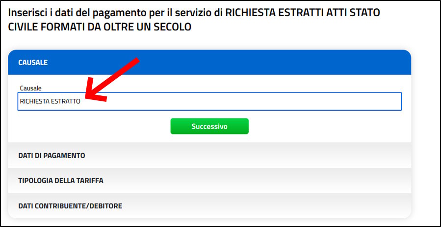 Alla voce Causale indicare il tipo di richiesta, es. “Richiesta estratti” e cliccare su Successivo